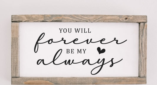 Forever be my always sign